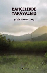 Bahçelerde Yapayalnız - Çıra Yayınları