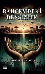 Bahçemdeki Bensizlik - Siyah Beyaz Yayınları