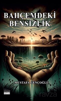 Bahçemdeki Bensizlik - 1