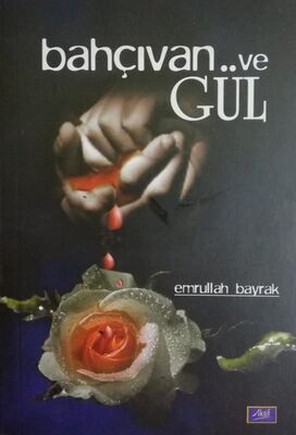 Bahçıvan ve Gül - 1