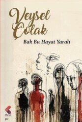 Bak Bu Hayat Yaralı - Klaros Yayınları