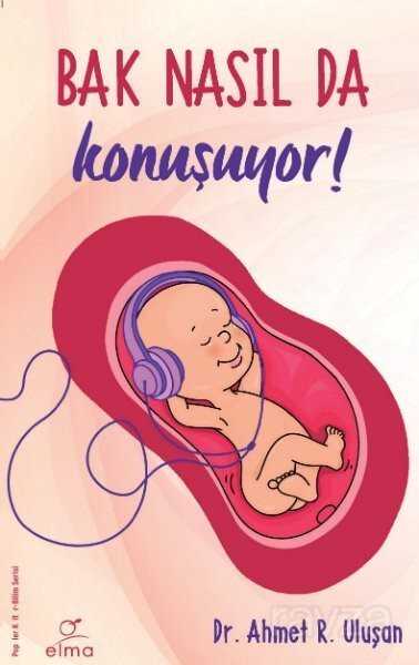 Bak Nasıl da Konuşuyor! - Elma Yayınevi