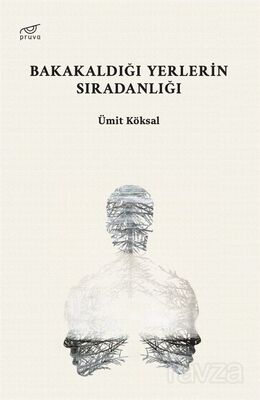 Bakakaldığı Yerlerin Sıradanlığı - 1