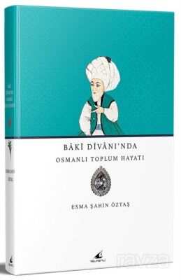 Baki Divanı'nda Osmanlı Toplum Hayatı - 1