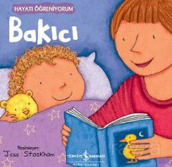 Bakıcı Hayatı Öğreniyorum - İş Bankası Yayınları