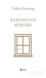 Bakılmayan Pencere - Şule Yayınları