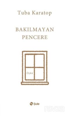 Bakılmayan Pencere - 1