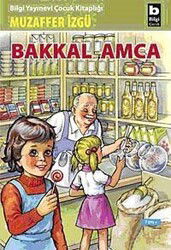 Bakkal Amca - Bilgi Yayınevi Çocuk Kitapları