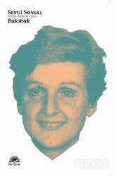 Bakmak / Bütün Eserleri 7 - İletişim Yayınları