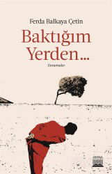 Baktığım Yerden - Anatolia Kitap