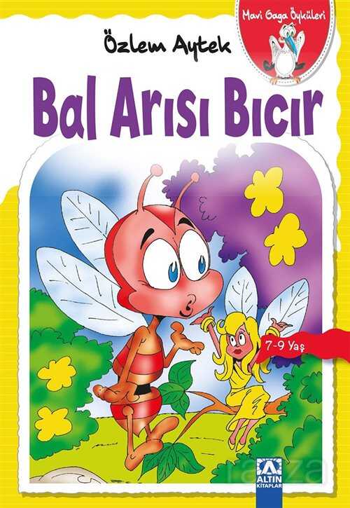 Bal Arısı Bıcır / Mavi Gaga Öyküleri - Altın Kitaplar