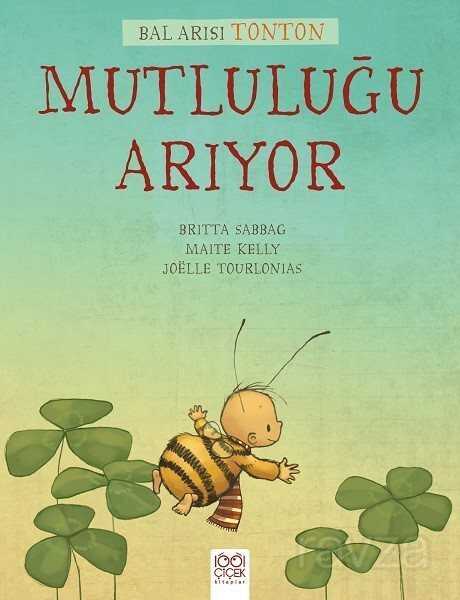 Bal Arısı Tonton Mutluluğu Arıyor - 1001 Çiçek Kitaplar