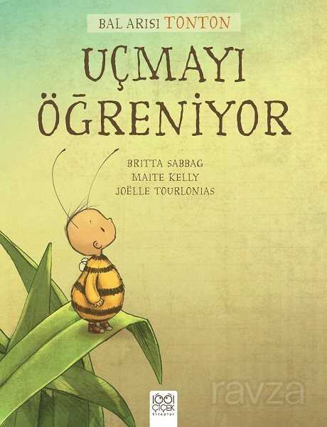 Bal Arısı Tonton Uçmayı - 1001 Çiçek Kitaplar