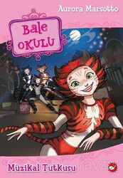 Bale Okulu 7 / Müzikal Tutkusu - Beyaz Balina Yayınları