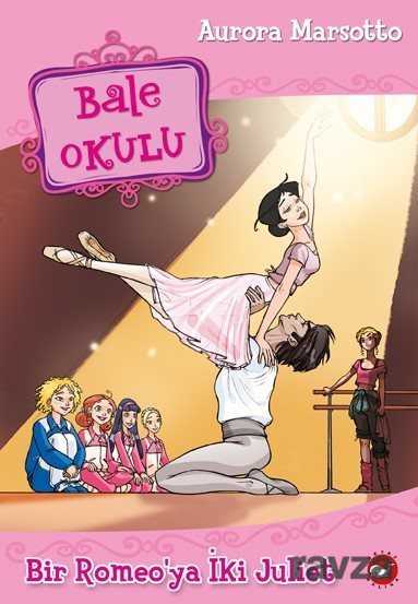Bale Okulu 8 / Bir Romeo'ya İki Juliet - Beyaz Balina Yayınları