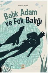 Balık Adam ve Fok Balığı - Akademisyen Kitabevi