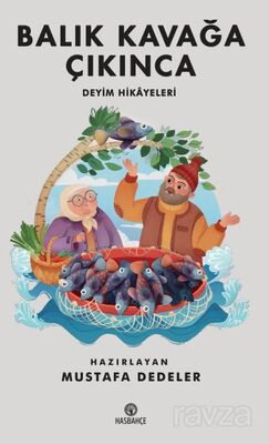 Balık Kavağa Çıkınca (Deyim Hikayeleri) - 1