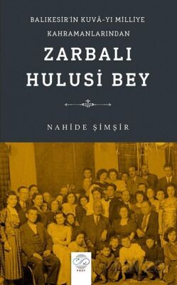 Balıkesir'in Kuva-yı Milliye Kahramanlarından Zarbalı Hulusi Bey - 1