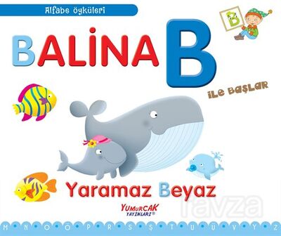 Balina B İle Başlar / Alfabe Öyküleri - 1