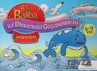 Balina Baliba Araştırıyor / Balina Baliba ile Dikkatimizi Güçlendirelim - 1