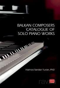 Balkan Composers Catalogue of Solo Piano Works - 1