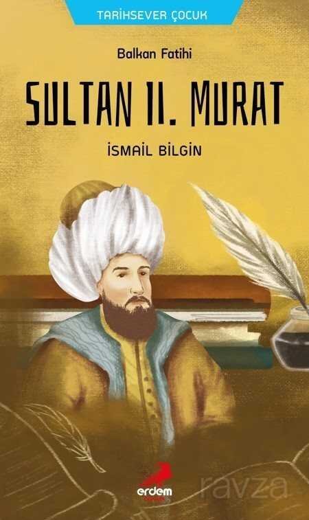Balkan Fatihi Sultan ll. Murat - 1
