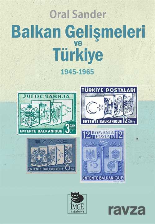 Balkan Gelişmeleri ve Türkiye (1945-1965) - İmge Kitabevi Yayınları