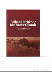 Balkan Harbinde Muhacir Olmak - Değişim Yayınları