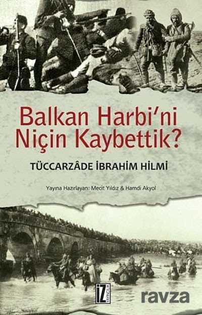 Balkan Harbi'ni Niçin Kaybettik? - İz Yayıncılık