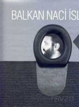Balkan Naci İslimyeli - 1