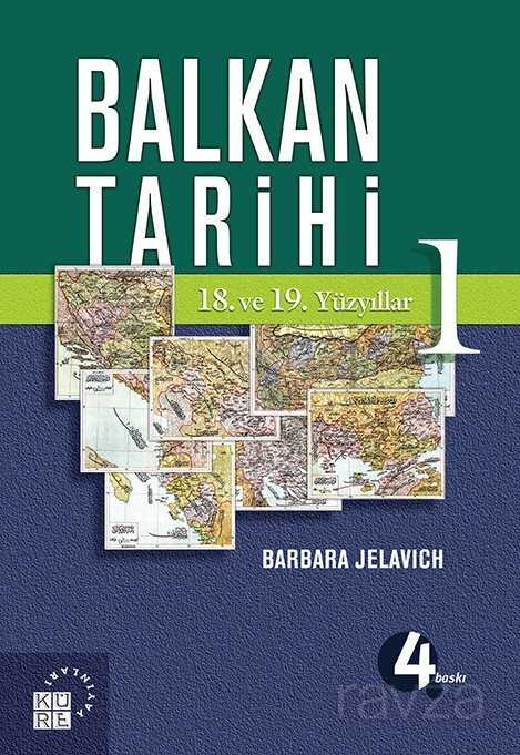 Balkan Tarihi 1 / 18. ve 19. Yüzyıllar - Küre Yayınları