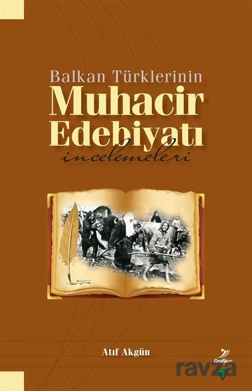 Balkan Türklerinin Muhacir Edebiyatı İncelemeleri - Grafiker Yayınları