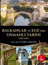 Balkanlar ve Ege'nin Osmanlı Tarihi (1352-1913) - Peon Kitap