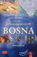 Balkanlara Stratejik Yaklaşım Ve Bosna - 1