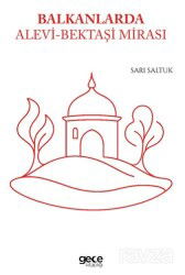 Balkanlarda Alevi Bektaşi Mirası - Gece Kitaplığı