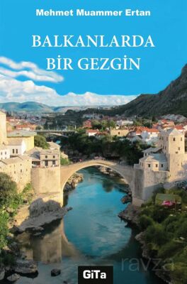 Balkanlarda Bir Gezgin - 1