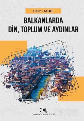 Balkanlarda Din, Toplum ve Aydınlar - 1