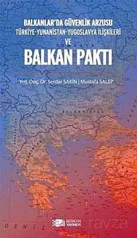 Balkanlar'da Güvenlik Arzusu ve Balkan Paktı - 1