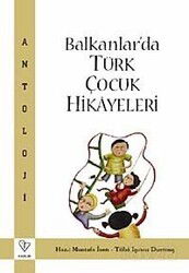 Balkanlar'da Türk Çocuk Hikayeleri - Varlık Yayınları