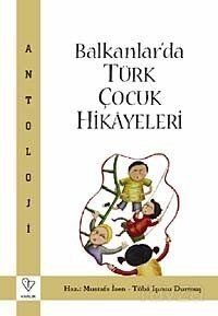Balkanlar'da Türk Çocuk Hikayeleri - 1