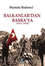 Balkanlar'dan Basra'ya (1911-1918) - Kaynak Yayınları