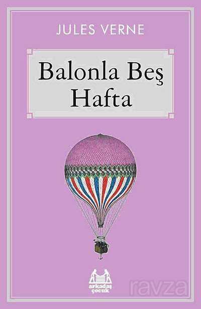 Balonla Beş Hafta - Arkadaş Yayınları