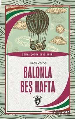 Balonla Beş Hafta Dünya Çocuk Klasikleri (7-12 Yaş) - Dorlion Yayınevi