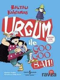 Baltalı Kahraman Urgum ile Goo Goo Bah! - 1