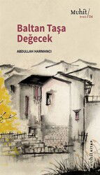 Baltan Taşa Değecek - Muhit Kitap