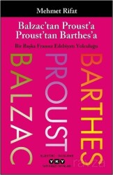 Balzac'tan Proust'a Proust'tan Barthes'a Bir Başka Fransız Edebiyatı Yolculuğu - Yapı Kredi Yayınları