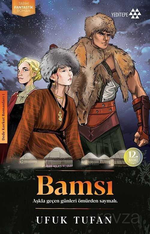 Bamsı / Dede Korkut Romanları 1 - Yeditepe Yayınevi