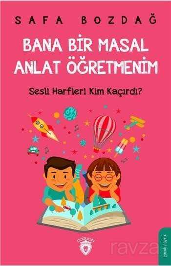 Bana Bir Masal Anlat Öğretmenim - Dorlion Yayınevi