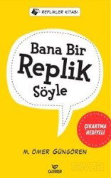 Bana Bir Replik Söyle - Çalıkuşu Kitap