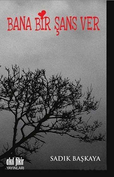 Bana Bir Şans Ver - Akıl Fikir Yayınları